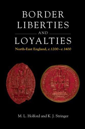 Couverture du livre « Border Liberties and Loyalties: North-East England, c. 1200 to c. 1400 » de Stringer Keith aux éditions Edinburgh University Press