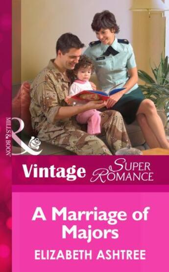 Couverture du livre « A Marriage of Majors (Mills & Boon Vintage Superromance) (In Uniform - » de Elizabeth Ashtree aux éditions Mills & Boon Series