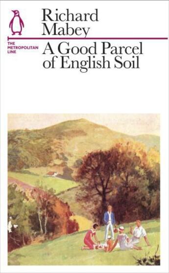 Couverture du livre « A Good Parcel of English Soil » de Richard Mabey aux éditions Penguin Books Ltd Digital