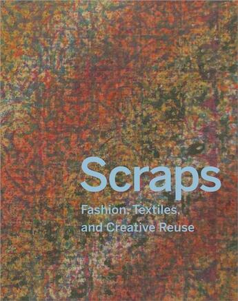 Couverture du livre « Scraps - fashion, textiles, and creative reuse » de Brown Susan aux éditions Thames & Hudson