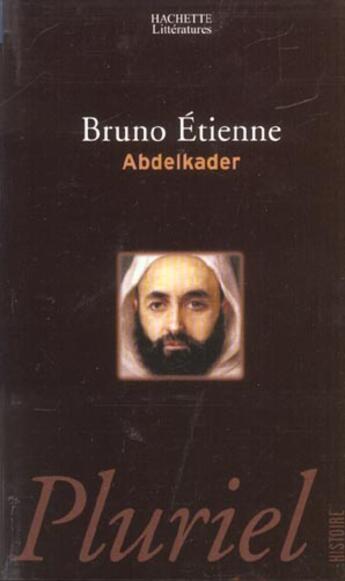 Couverture du livre « Abdelkader » de Bruno Etienne aux éditions Pluriel