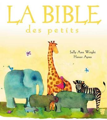 Couverture du livre « La Bible des petits » de Honor Ayres et Sally Ann Wright aux éditions Deux Coqs D'or