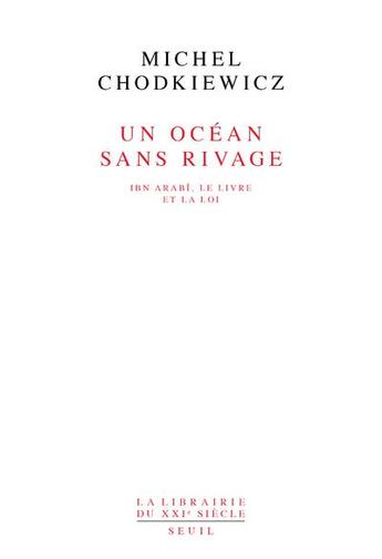 Couverture du livre « Un océan sans rivage ; Ibn Arabi, le livre et la loi » de Michel Chodkiewicz aux éditions Seuil