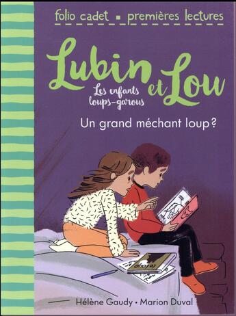 Couverture du livre « Lubin et Lou ; les enfants loups-garous Tome 4 : un grand méchant loup ? » de Marion Duval et Helene Gaudy aux éditions Gallimard-jeunesse