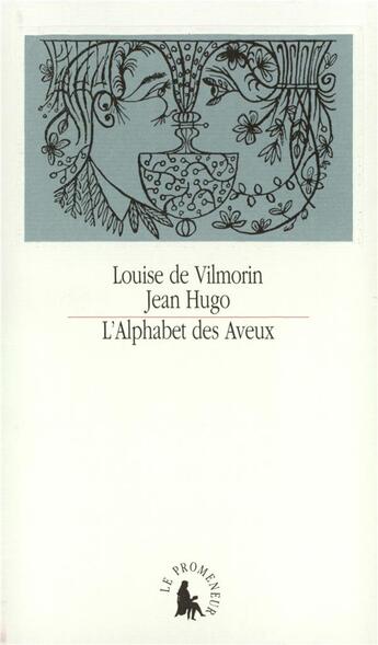 Couverture du livre « L'alphabet des aveux » de Jean Hugo et Louise De Vilmorin aux éditions Le Promeneur