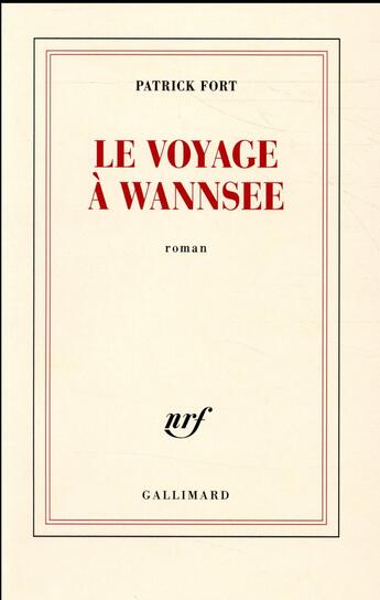 Couverture du livre « Le voyage à Wannsee » de Patrick Fort aux éditions Gallimard