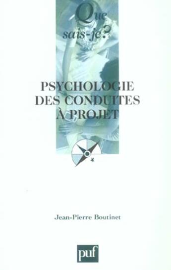 Couverture du livre « Psychologie des conduites a projet (4e ed) qsj 2770 (4e édition) » de Jean-Pierre Boutinet aux éditions Que Sais-je ?