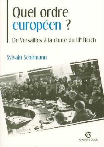 Couverture du livre « Quel ordre europeen ? de versailles a la chute du iiie reich » de Sylvain Schirmann aux éditions Armand Colin