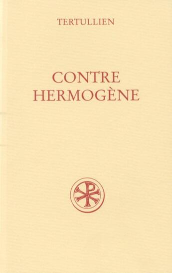 Couverture du livre « Contre Hermogène » de Tertullien aux éditions Cerf