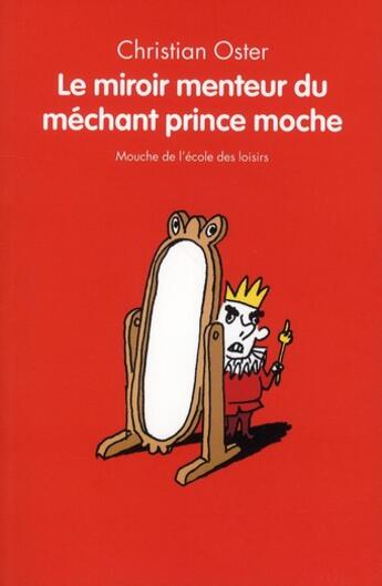 Couverture du livre « Le miroir menteur du méchant prince moche » de Oster aux éditions Ecole Des Loisirs