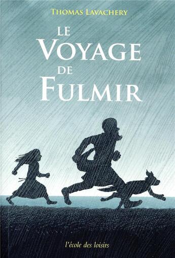 Couverture du livre « Le voyage de Fulmir » de Thomas Lavachery aux éditions Ecole Des Loisirs