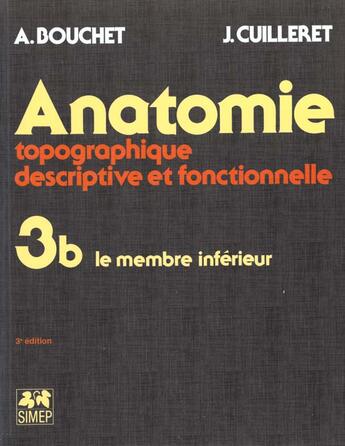 Couverture du livre « Anatomie topo t.3.b ; le membre inférieur » de Alain Bouchet et J Cuilleret aux éditions Elsevier-masson