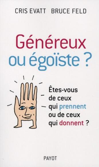 Couverture du livre « Généreux ou égoïstes ? êtes-vous de ceux qui prennent ou de ceux qui donnent ? » de Cris Evatt aux éditions Payot