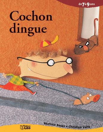 Couverture du livre « Cochon dingue » de Beatrice Rouer aux éditions Lito