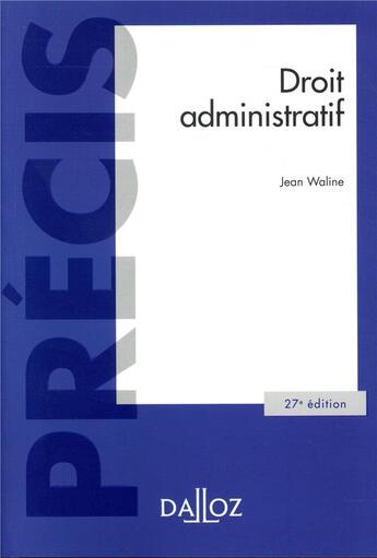 Couverture du livre « Droit administratif (27e édition) » de Jean Waline aux éditions Dalloz