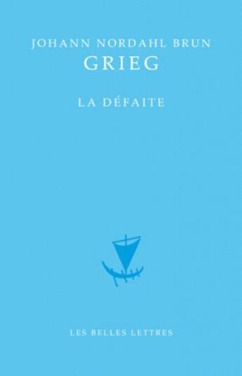 Couverture du livre « La défaite » de Nordahl Grieg aux éditions Belles Lettres