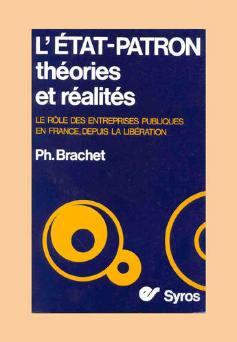 Couverture du livre « L'état-patron ; le rôle des entreprises publiques en france depuis la libération » de Philippe Brachet aux éditions Cujas