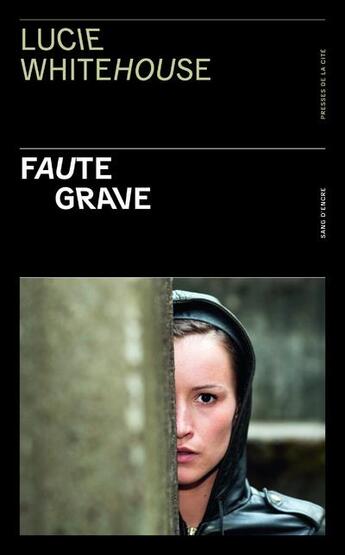 Couverture du livre « Faute grave » de Lucie Whitehouse aux éditions Presses De La Cite