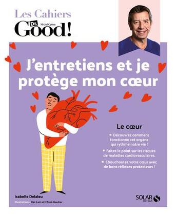 Couverture du livre « Les cahiers Dr. Good : j'entretiens mon coeur » de Isabelle Delaleu aux éditions Solar