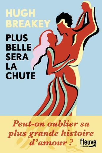 Couverture du livre « Plus belle sera la chute » de Hugh Breakey aux éditions Fleuve Editions