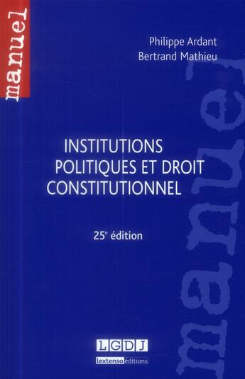 Couverture du livre « Institutions politiques et droit constitutionnel (25e édition) » de Philippe Ardant aux éditions Lgdj