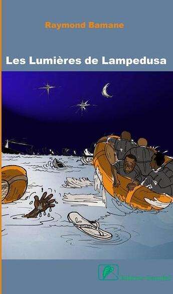 Couverture du livre « Les lumières de Lampedusa » de Nadine Bari et Raymond Bamane aux éditions Ganndal