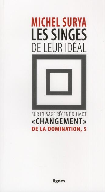 Couverture du livre « Les singes de leur ideal - de la domination, 5 / sur l'usage recent du mot 