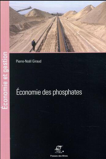 Couverture du livre « Économie des phosphates » de Giraud/Pierre-Noel aux éditions Presses De L'ecole Des Mines