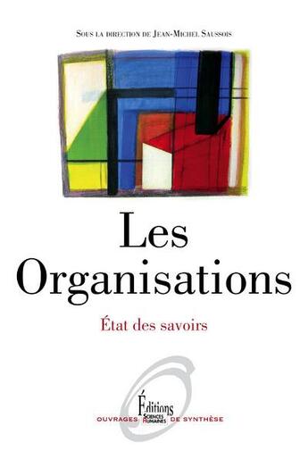 Couverture du livre « Les organisations ; état des savoirs » de  aux éditions Sciences Humaines