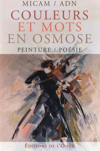 Couverture du livre « Couleurs et mots en osmose » de  aux éditions De L'onde