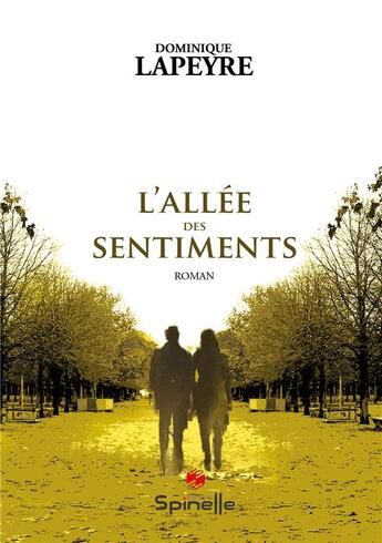 Couverture du livre « L'allée des sentiments » de Dominique Lapeyre aux éditions Spinelle