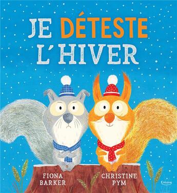 Couverture du livre « Je déteste l'hiver » de Christine Pym et Fiona Barker aux éditions Kimane