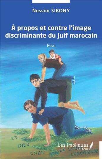 Couverture du livre « À propos et contre l'image discriminante du Juif marocain : essai » de Nessim Sibony aux éditions Les Impliques