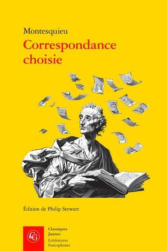 Couverture du livre « Correspondance choisie : « Avec respect et l'amitié la plus tendre » » de Montesquieu aux éditions Classiques Garnier