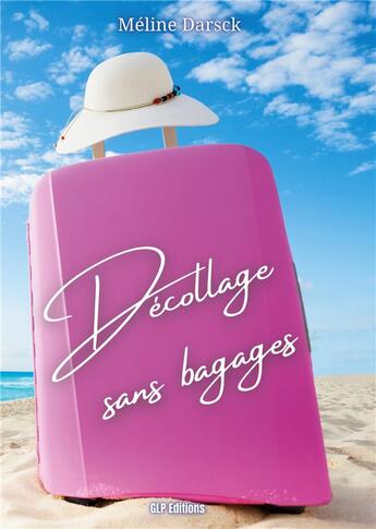 Couverture du livre « Décollage sans bagages » de Meline Darsck aux éditions Glp Editions