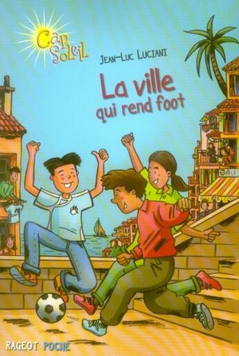 Couverture du livre « Cap soleil ; l'île qui rend foot » de Jean-Luc Luciani aux éditions Rageot