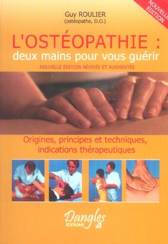 Couverture du livre « Osteopathie : deux mains pour vous guerir » de Guy Roulier aux éditions Dangles