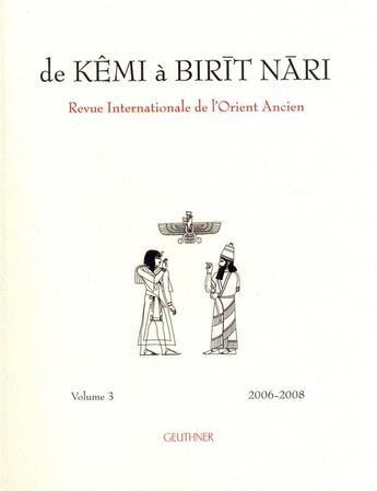 Couverture du livre « Dde Kêmi à Birit Nari t.3 : revue internationale de l'orient ancien » de Lurson (Sous Dir) B. aux éditions Paul Geuthner