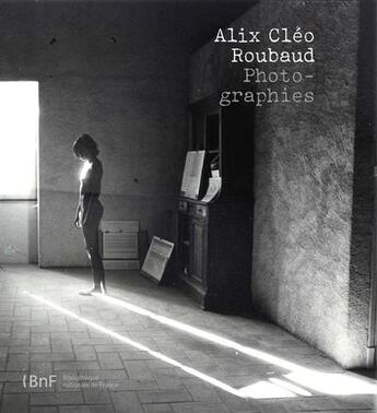 Couverture du livre « Alix Cléo Roubaud ; photographies » de  aux éditions Bnf Editions