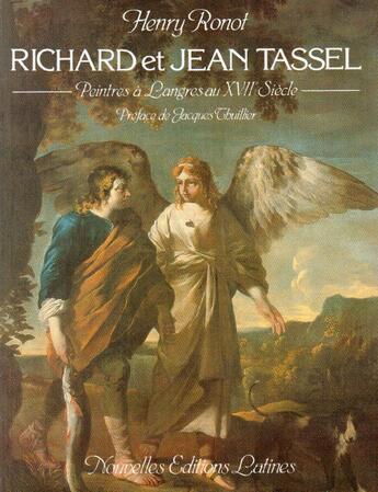 Couverture du livre « Richard et Jean Tassel ; peintres à Langres au XVII siècle » de Henry Ronot aux éditions Nel