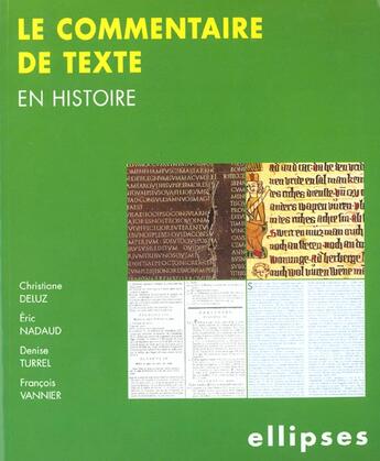 Couverture du livre « Le commentaire de texte en histoire » de Deluz/Nadaud/Turrel aux éditions Ellipses