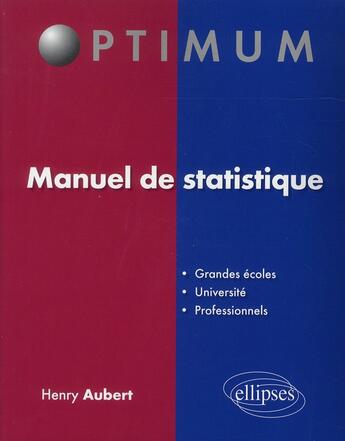 Couverture du livre « Manuel de statistique » de Aubert Henry aux éditions Ellipses