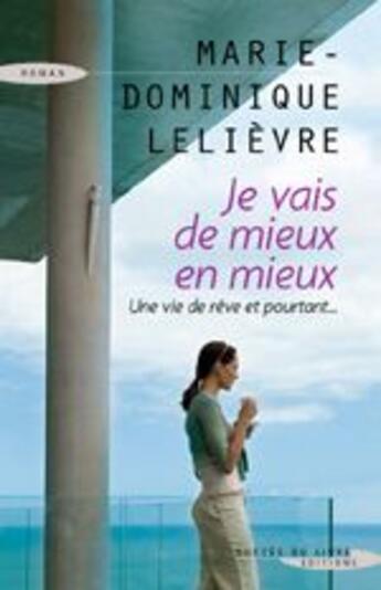 Couverture du livre « Je vais de mieux en mieux » de Marie-Dominique Lelievre aux éditions Succes Du Livre