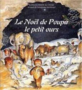 Couverture du livre « Le noël de Poupa le petit ours » de Guillaume Mabille Du Chesne et Arnaud De Cacqueray-Valmenier aux éditions Tequi