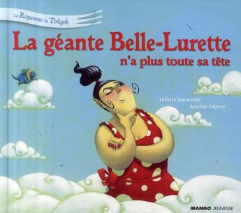 Couverture du livre « Le royaume de Tirligok t.7 ; la géante Belle-Lurette n'a plus toute sa tête » de Antoine Deprez et Juliette Saumande aux éditions Mango