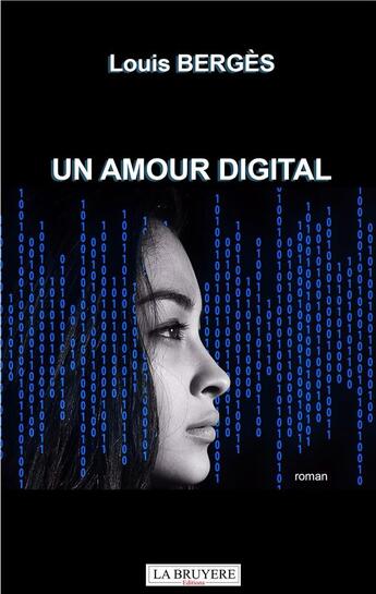 Couverture du livre « Un amour digital » de Louis Berges aux éditions La Bruyere