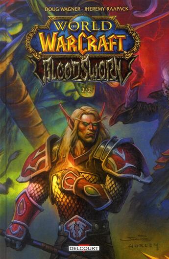 Couverture du livre « World of Warcraft ; bloodsworn t.2 » de Doug Wagner et Jheremy Raapack aux éditions Delcourt