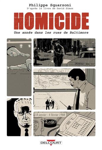 Couverture du livre « Homicide ; une année dans les rues de Baltimore Tome 1 : 18 janvier - 4 février 1988 » de Philippe Squarzoni aux éditions Delcourt