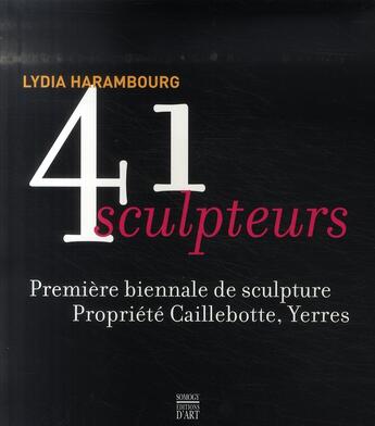 Couverture du livre « 41 sculpteurs » de Lydia Harambourg aux éditions Somogy