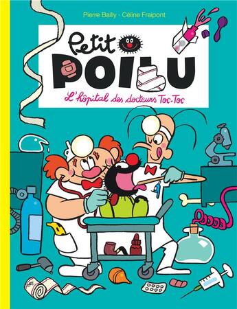 Couverture du livre « Petit Poilu Tome 11 : l'hôpital des docteurs Toc-Toc » de Pierre Bailly et Celine Fraipont aux éditions Dupuis